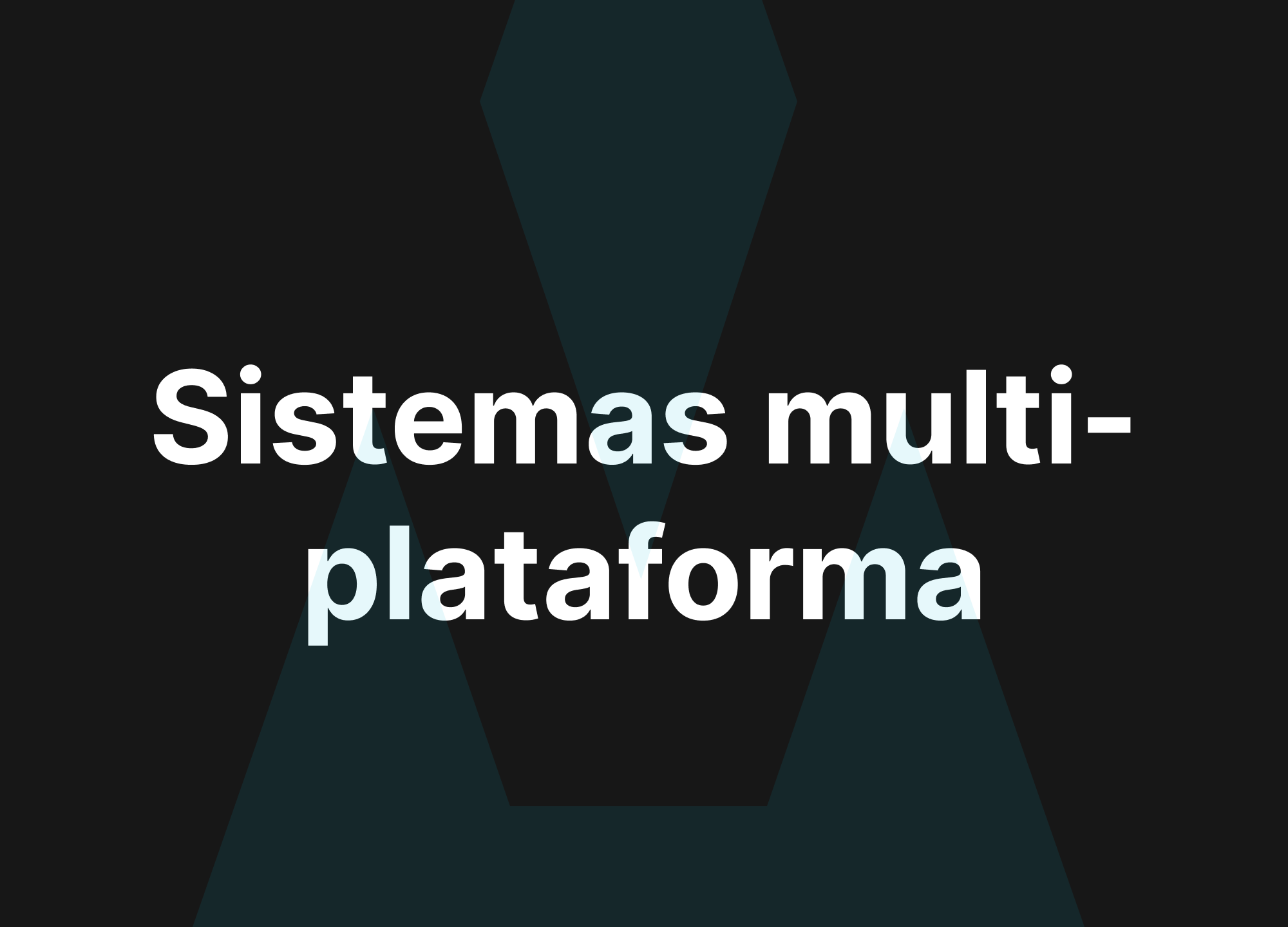 Sistemas multi-plataforma